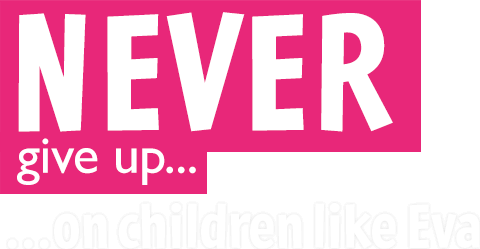 Never give up... on children like Eva 