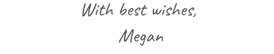 best wishes Megan